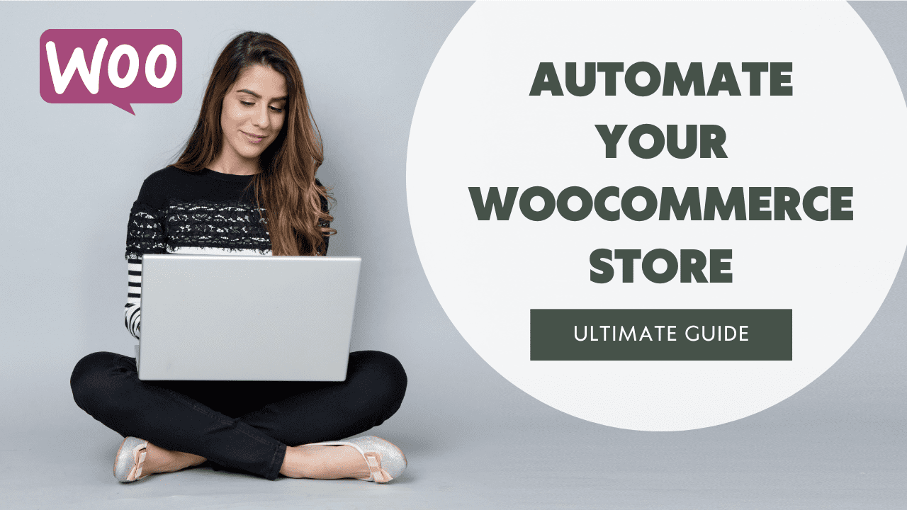 How to Automate WooCommerce Store to Boost Your Marketing and User Experience